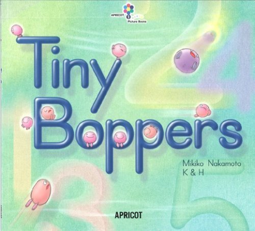 Tiny Boppers (ナレーション・巻末ソングCD付) アプリコットPicture Bookシリーズ,絵本,おすすめ,4歳