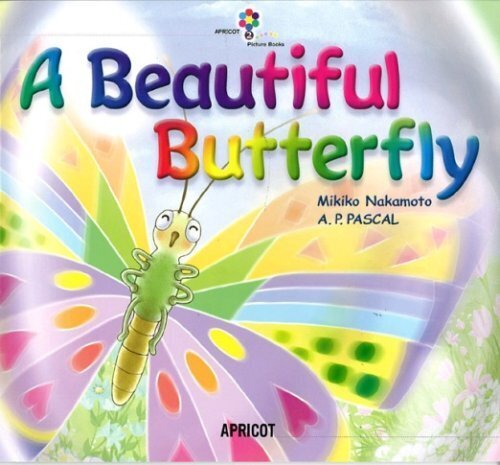 A Beautiful Butterfly (ナレーション・巻末ソングCD付) アプリコットPicture Bookシリーズ 2,英語,絵本,CD付き
